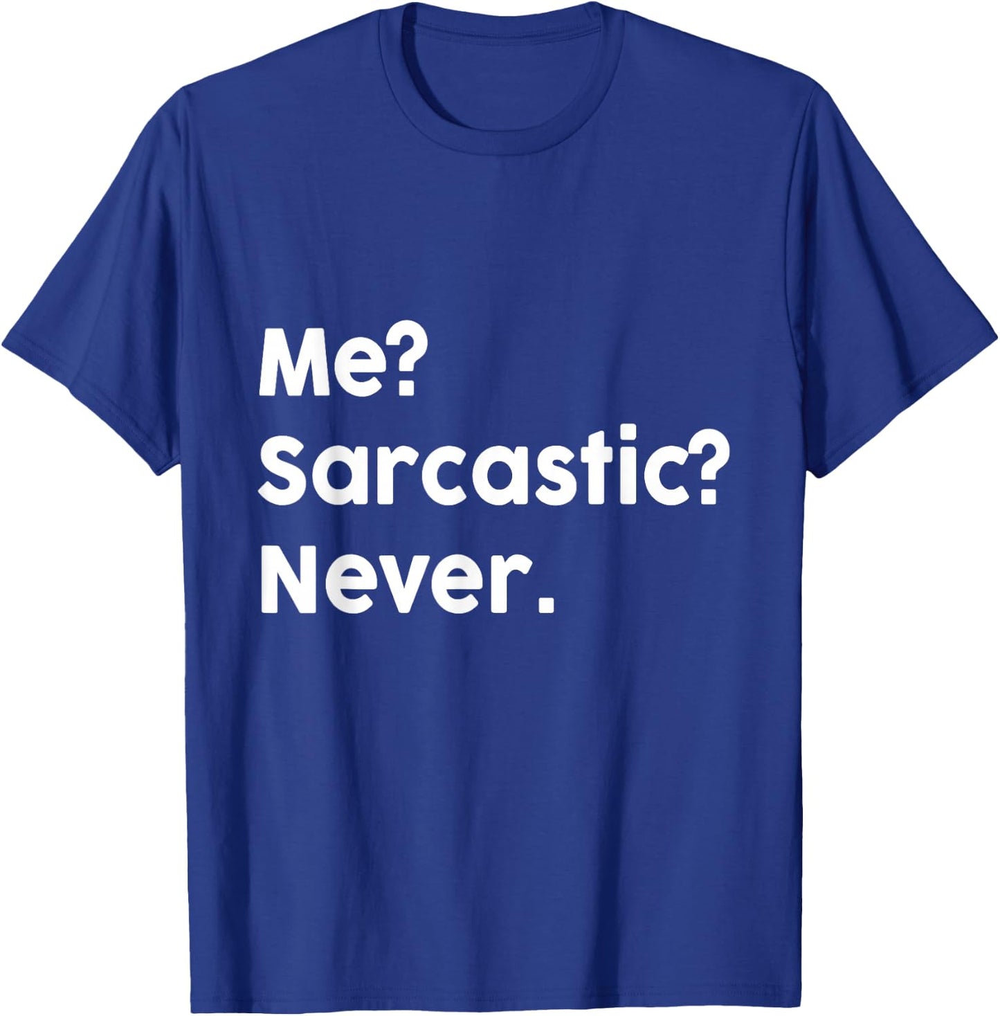 Sarcasm Gift Kid Me Sarcastic Never T-Shirt - T-Shirt | Royal