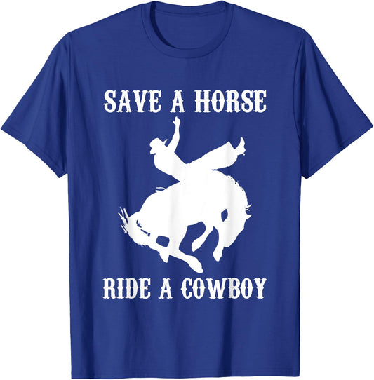 Save A Horse, Ride A Cowboy - Funny Country Music Western T-Shirt - T-Shirt | Royal