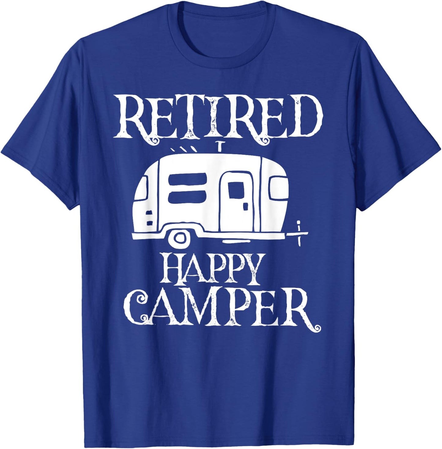 Retire Retired Happy Camper Retirement Party Gift T-Shirt - T-Shirt | Royal