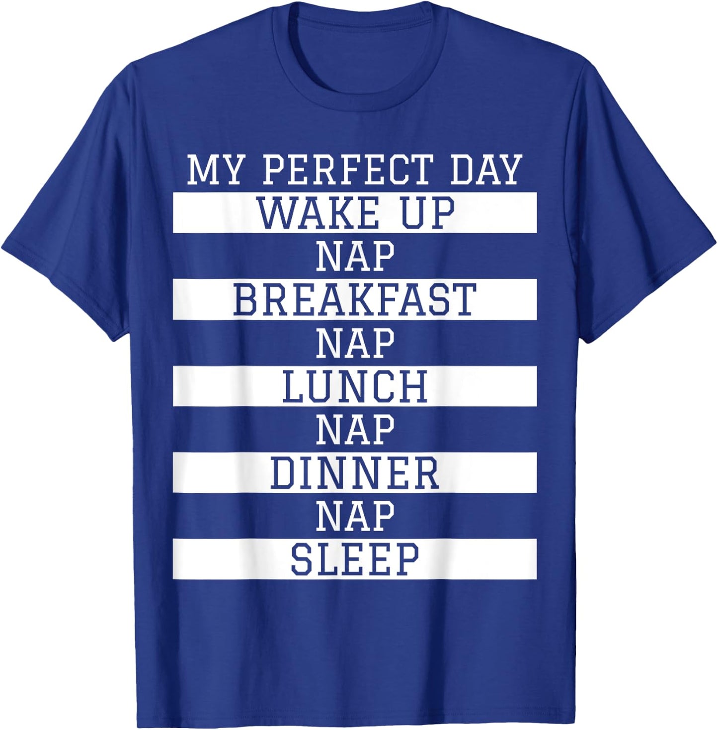 Funny Nap Lover Gift 'My Perfect Day' Power Napping Humour T-Shirt - T-Shirt | Royal