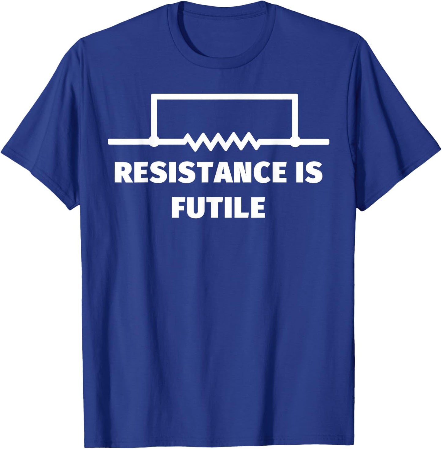 Resistance is futile t shirt T-Shirt - T-Shirt | Royal
