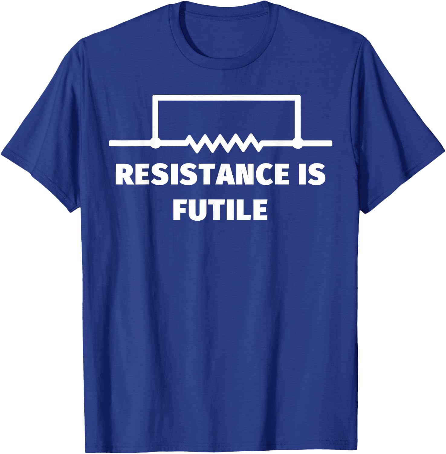 Resistance is futile t shirt T-Shirt - T-Shirt | Royal