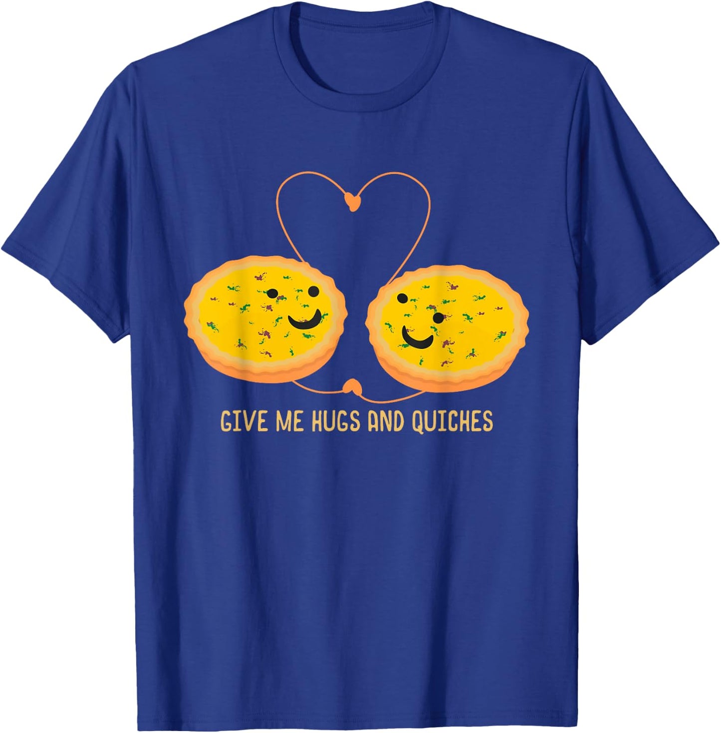 Funny Quiche Shirt Pastry Chef - Hugs And Quiches T-Shirt - T-Shirt | Royal