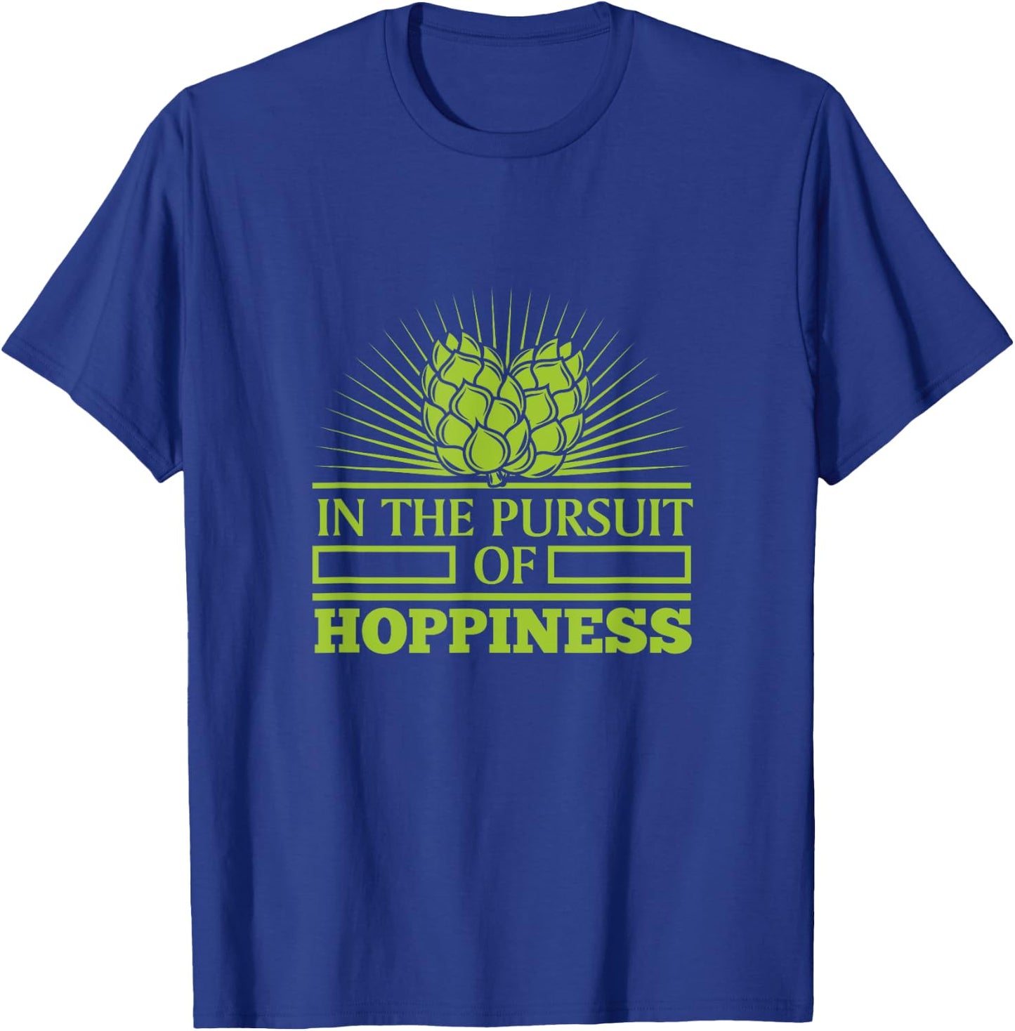 Funny Craft Beer IPA In Pursuit of Hoppiness Brewer Gift Men T-Shirt - T-Shirt | Royal