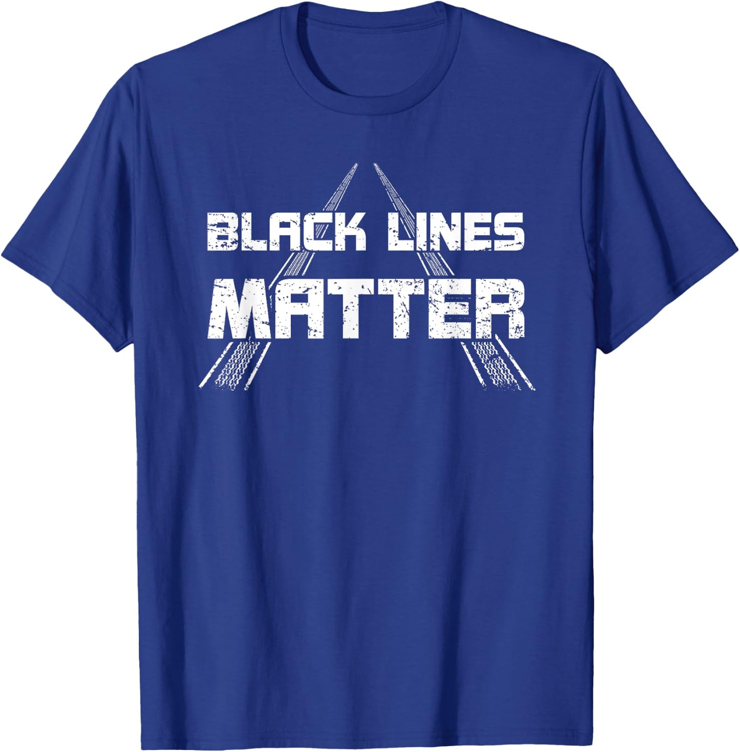 Black Lines Matter Car Burnout Skids Funny Car Enthusiast T-Shirt - T-Shirt | Royal