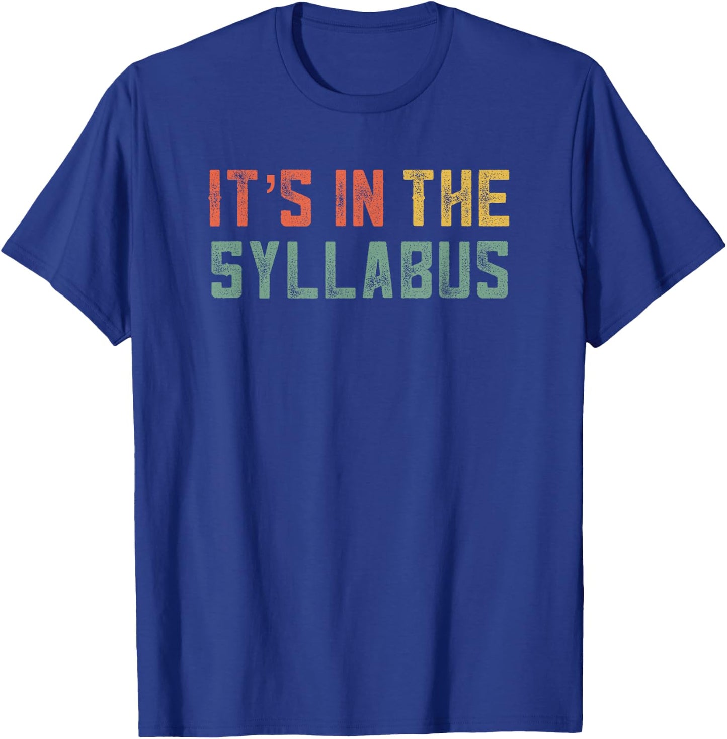 Retro Tenure Professor Saying Its in The Syllabus University T-Shirt - T-Shirt | Royal