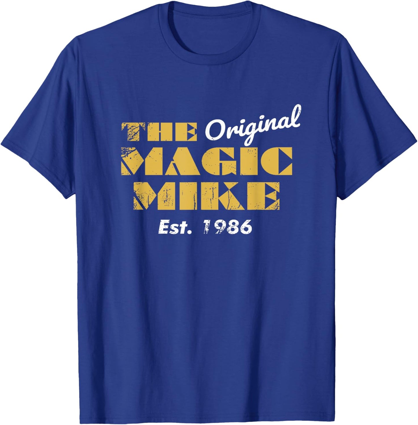 The Original Magic Mike Birthday 1986 T-Shirt - T-Shirt | Royal