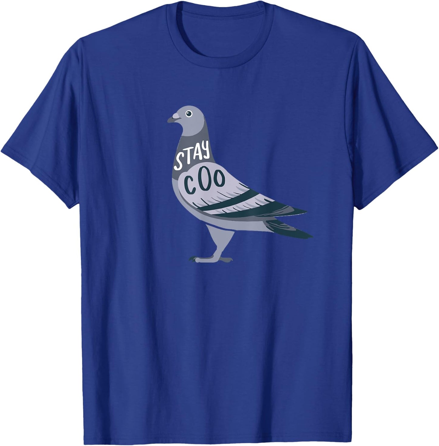 Cool Pigeon Stay Coo Columbidae Design T-Shirt - T-Shirt | Royal