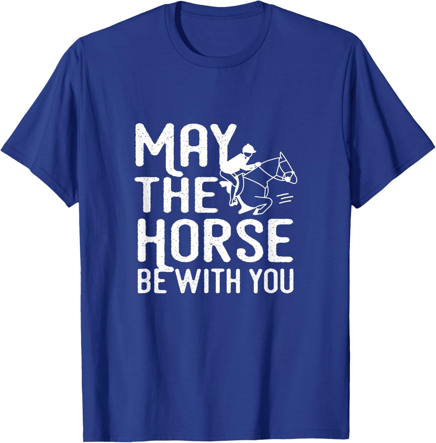 May the Horse Be With You - Funny Horse Shirt T-Shirt - T-Shirt | Royal