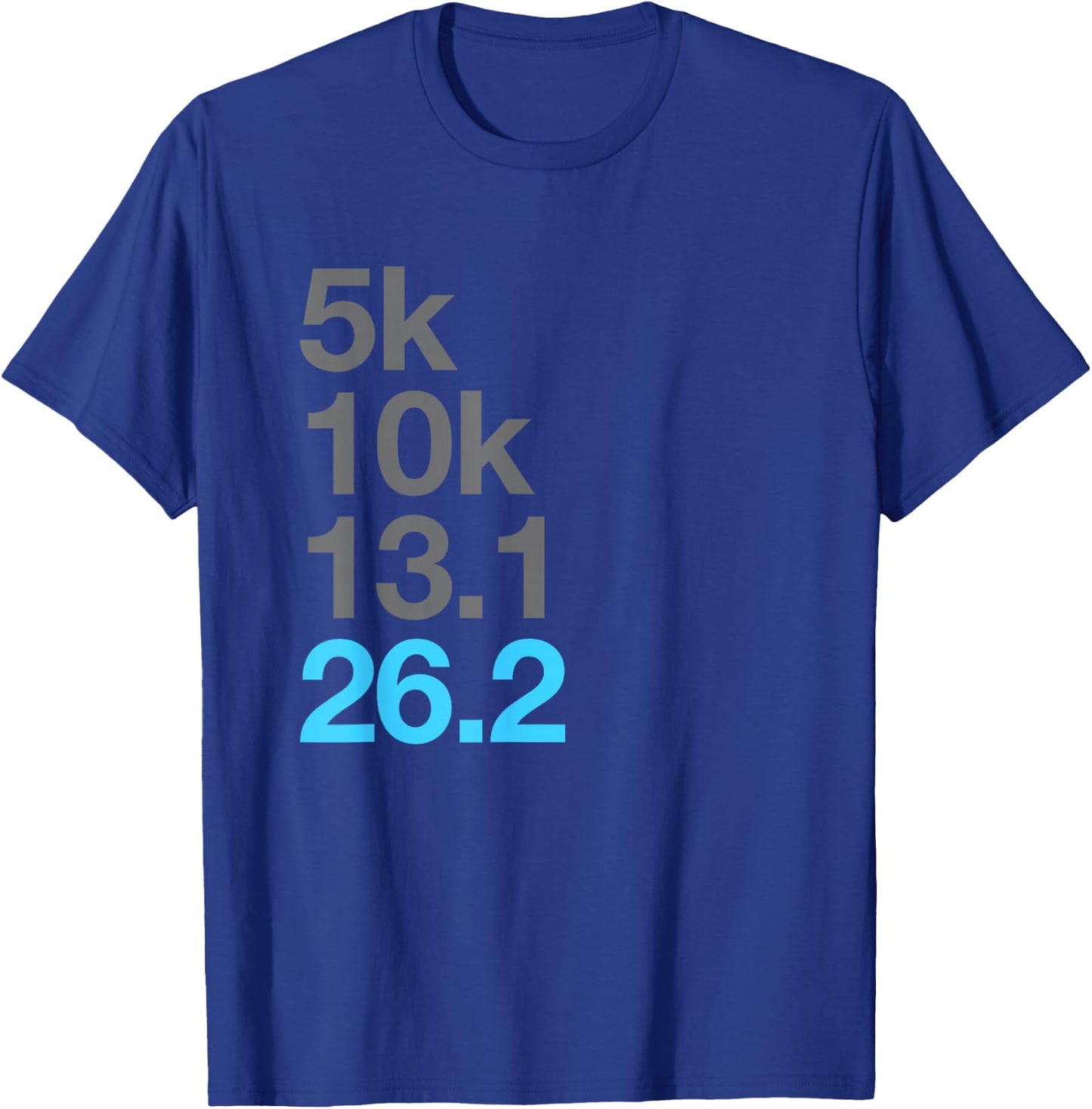 5k 10k 13.1 26.2 Marathon Running Marathoner T-Shirt - T-Shirt | Royal