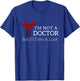 I'm Not a Doctor But I'll Take a Look Joke T Shirt T-Shirt - T-Shirt | Royal