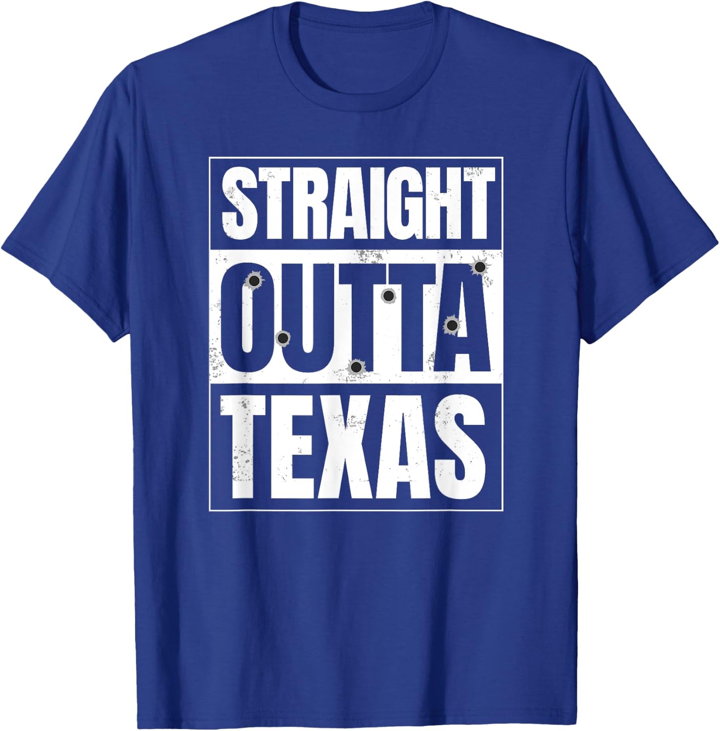 Straight Outta Texas . Austin, Dallas, Houston Shirts T-Shirt - T-Shirt | Royal