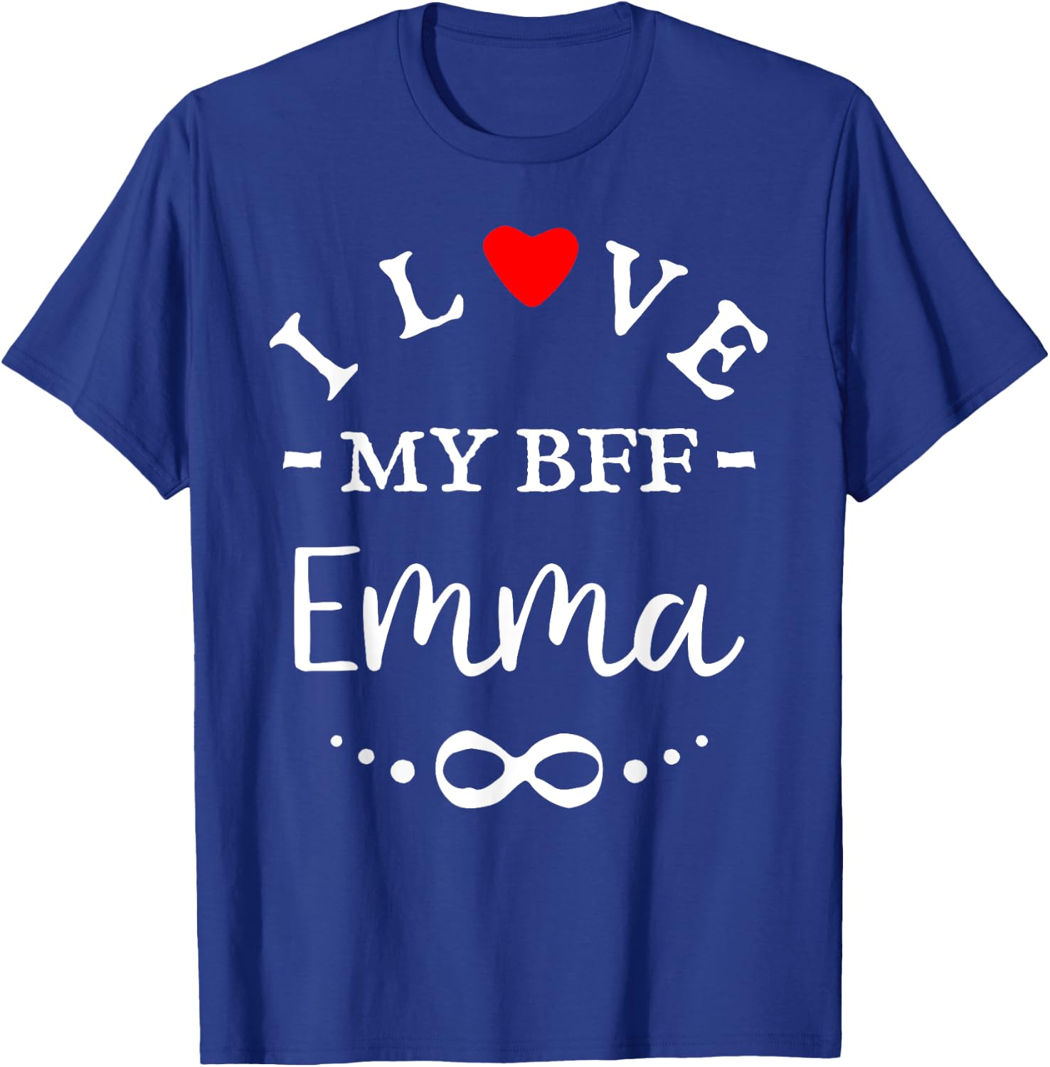 I love my BFF Emma Cute Personalized Name Best Friends T-Shirt - T-Shirt | Royal