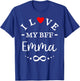 I love my BFF Emma Cute Personalized Name Best Friends T-Shirt - T-Shirt | Royal