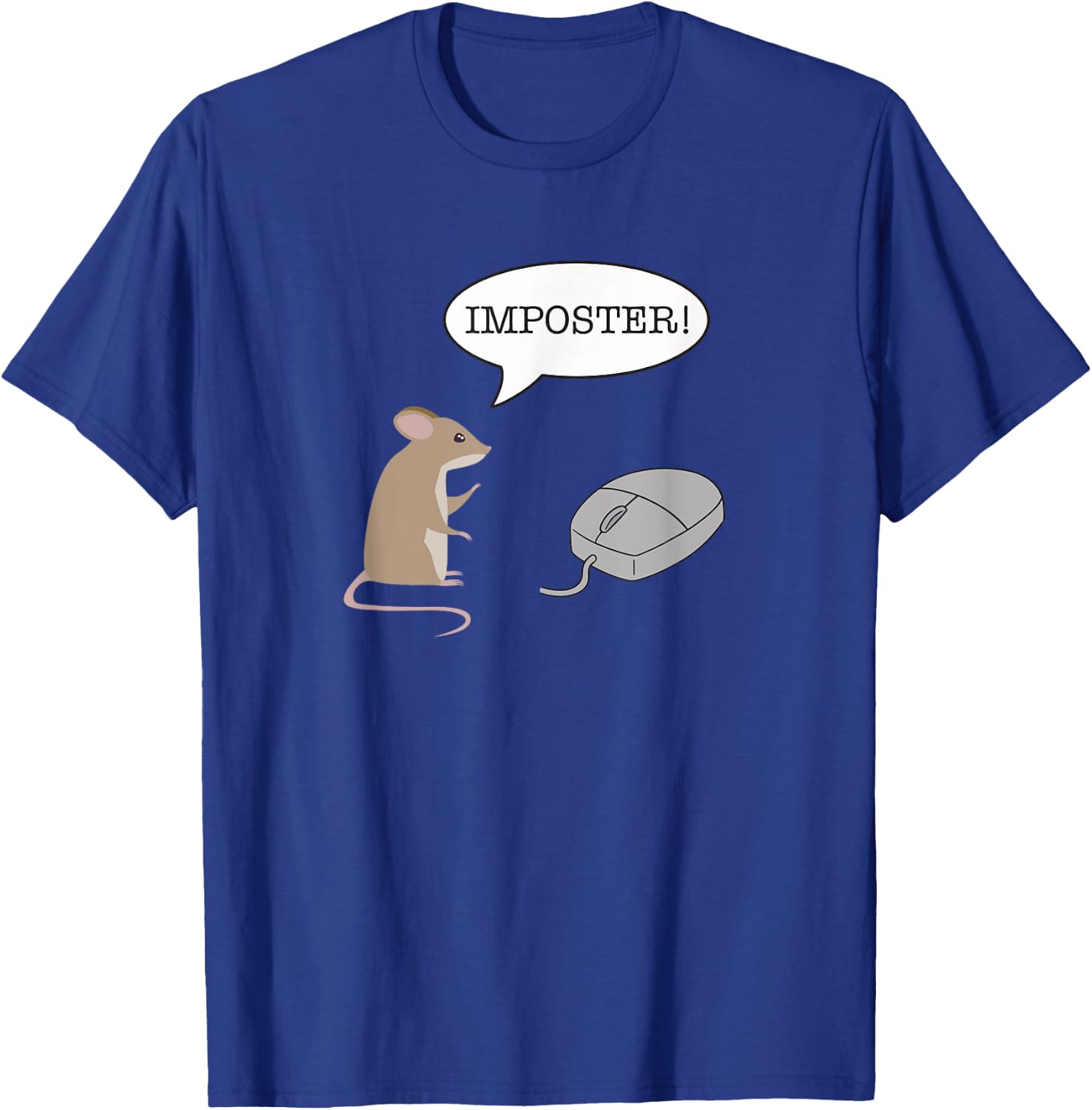 Mouse Computer Mice Imposter Funny T-Shirt - T-Shirt | Royal