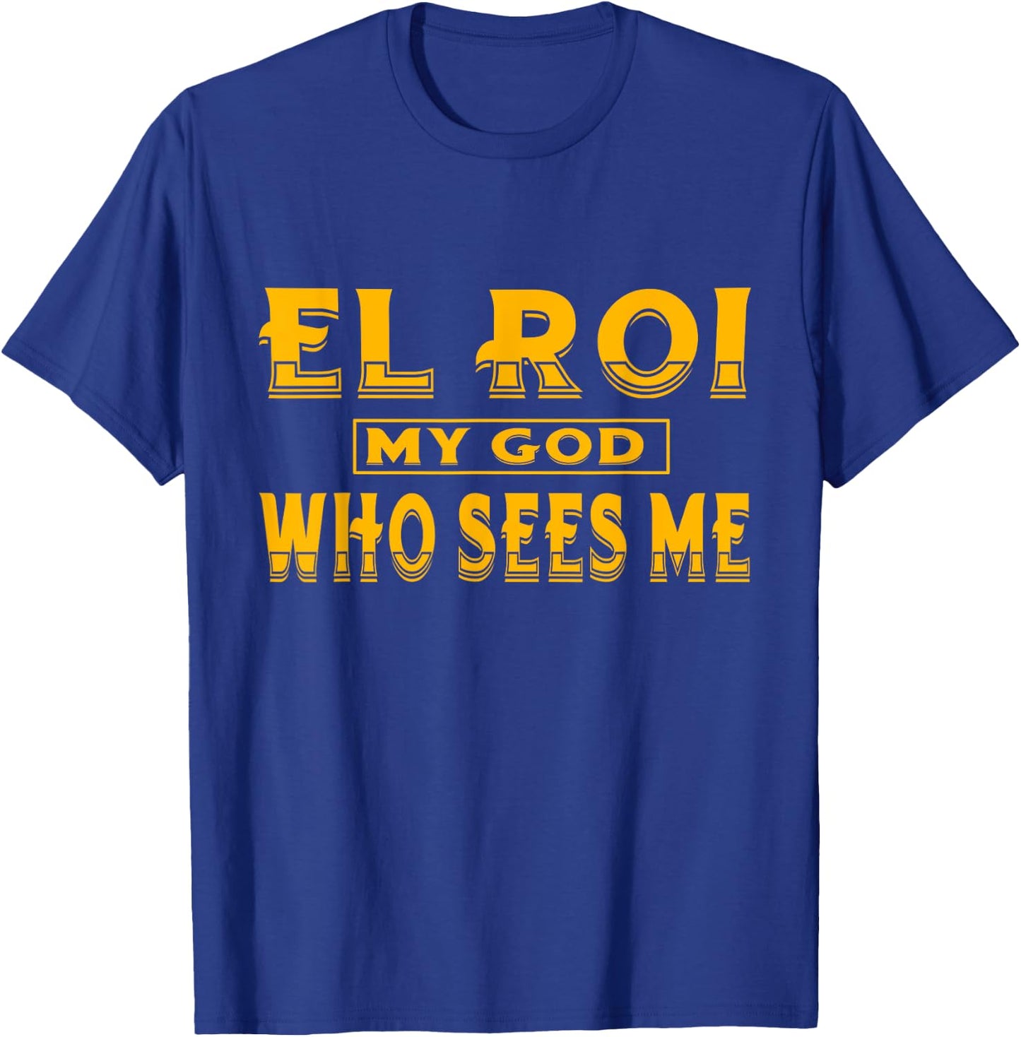 El Roi My God Who Sees Me - NSPPD Morning prayer T-Shirt - T-Shirt | Royal