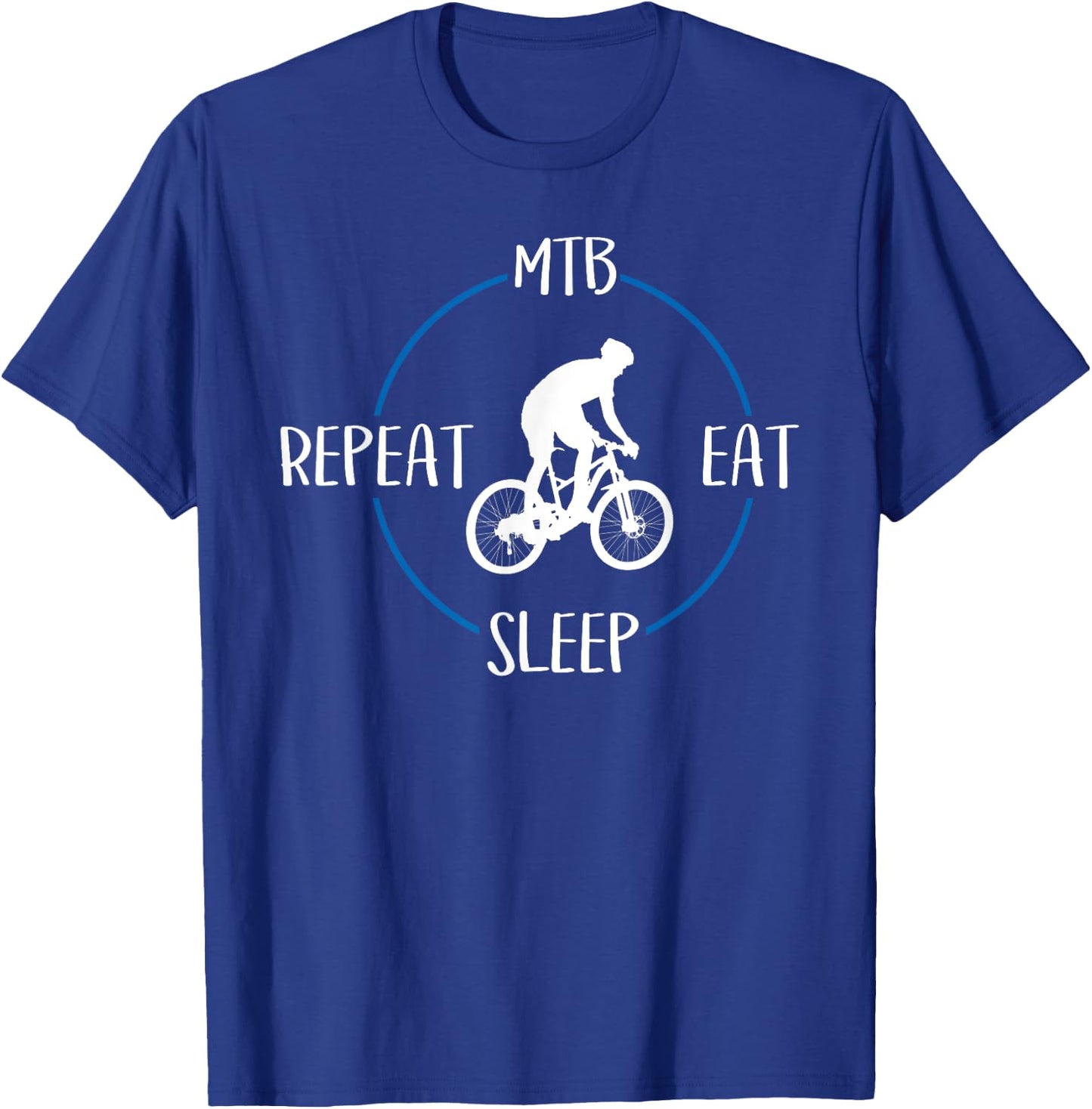 MTB Eat Sleep Repeat Gift Mountain Bikers T-Shirt - T-Shirt | Royal