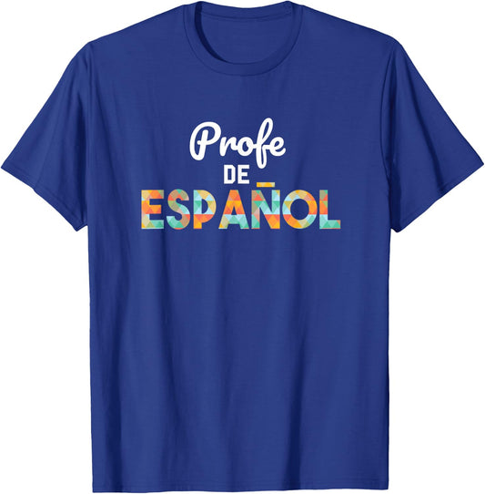 Spanish Teacher - Profe de Espanol Shirt - Latin Women T-Shirt - T-Shirt | Royal