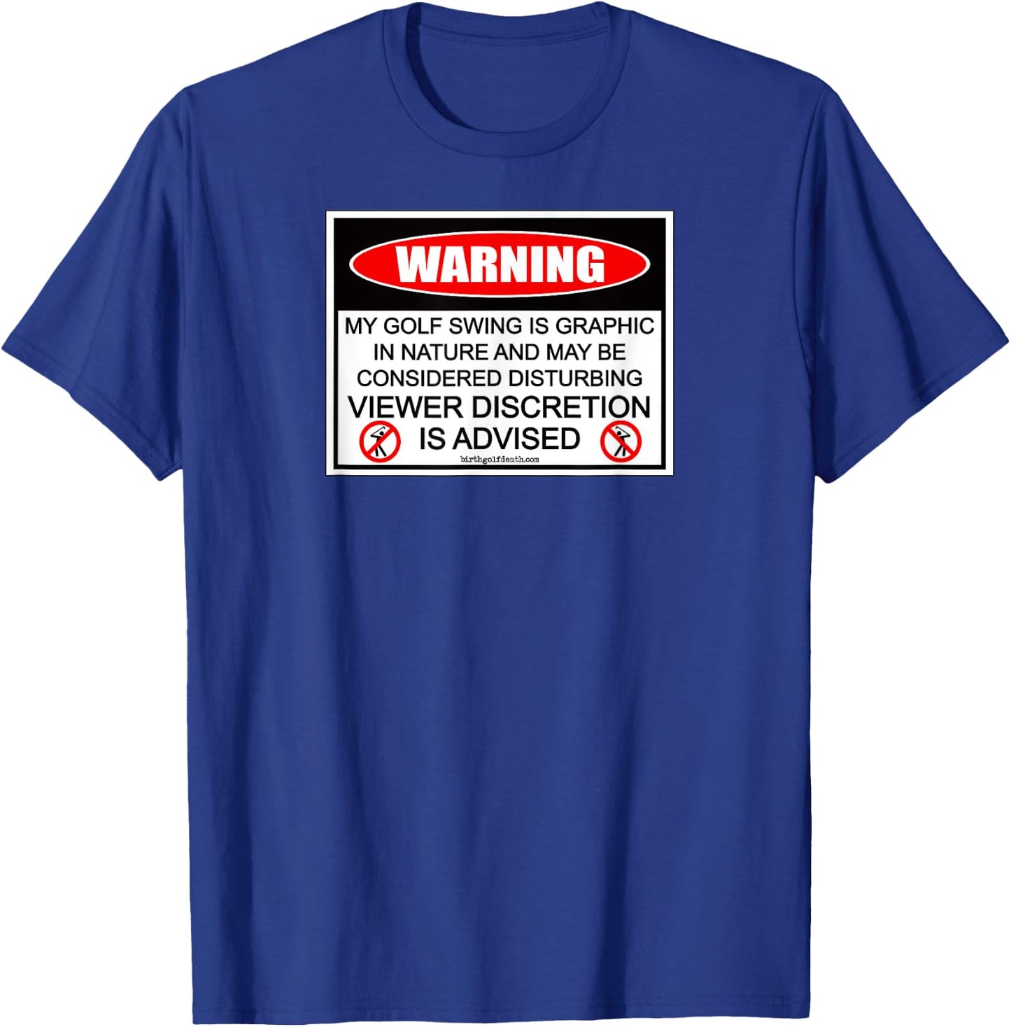 Golf Swing Warning - Men Women Golfer Apparel Golf T-Shirt - T-Shirt | Royal