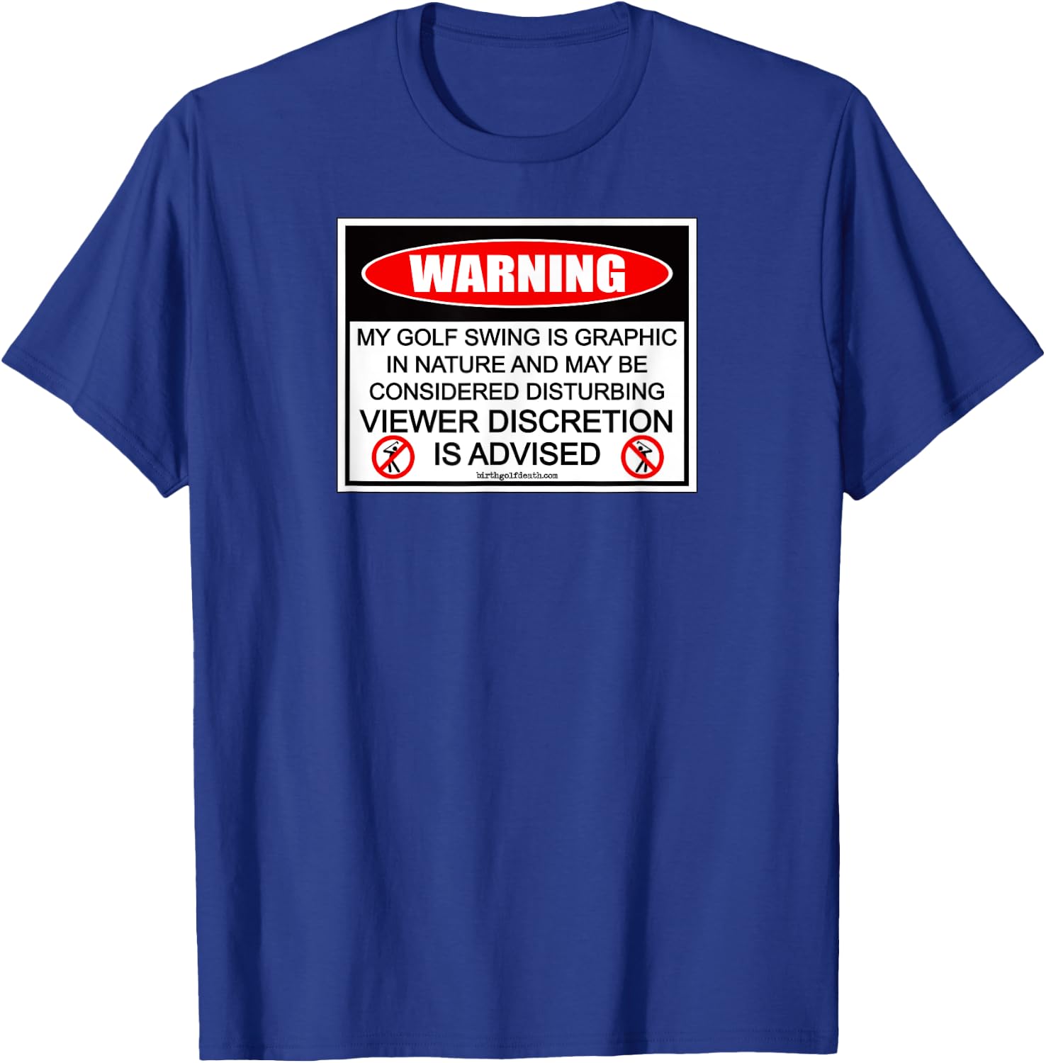 Golf Swing Warning - Men Women Golfer Apparel Golf T-Shirt - T-Shirt | Royal