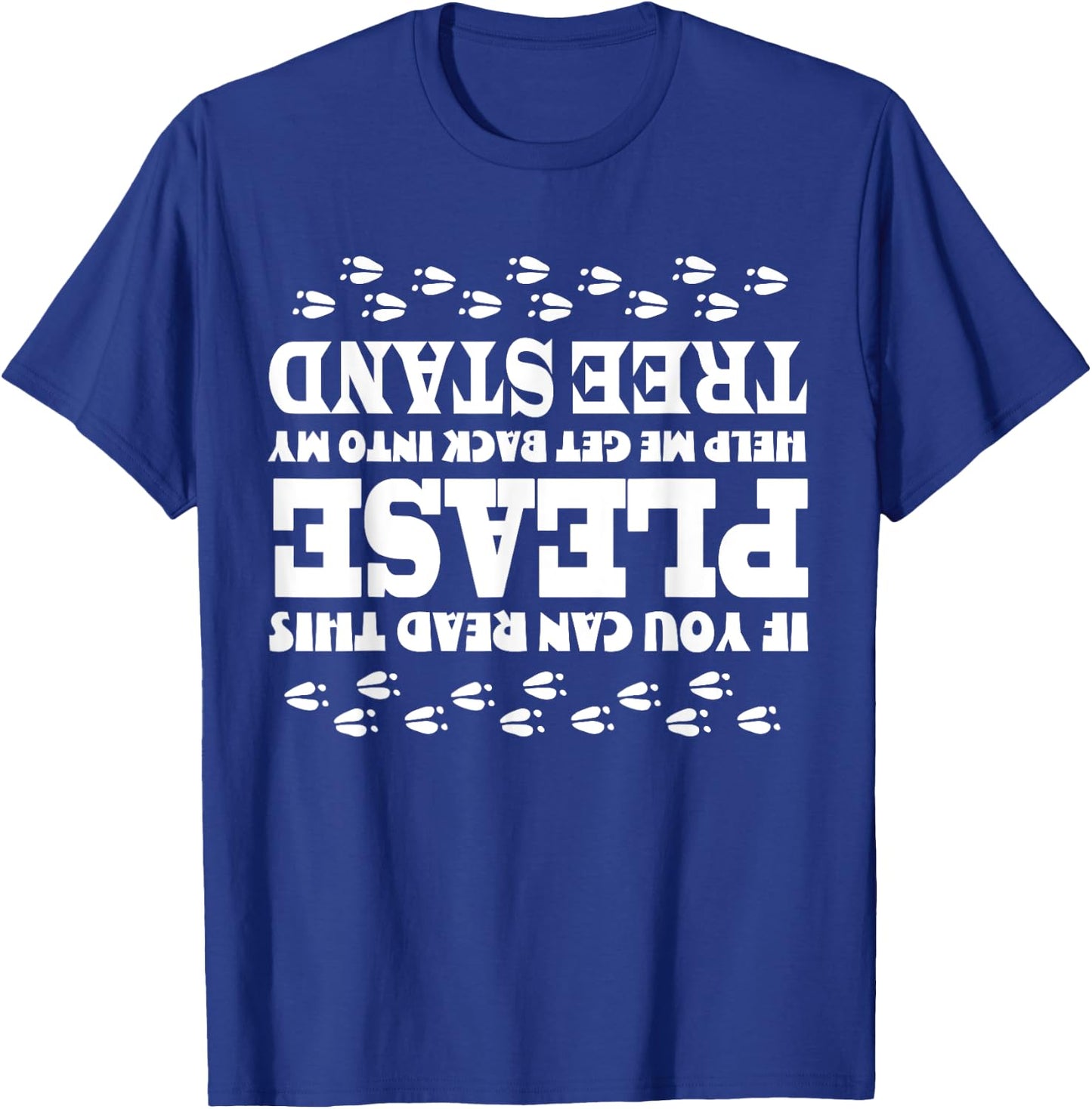 If You Can Read This Help Into Treestand Upsidedown Funny T-Shirt - T-Shirt | Royal