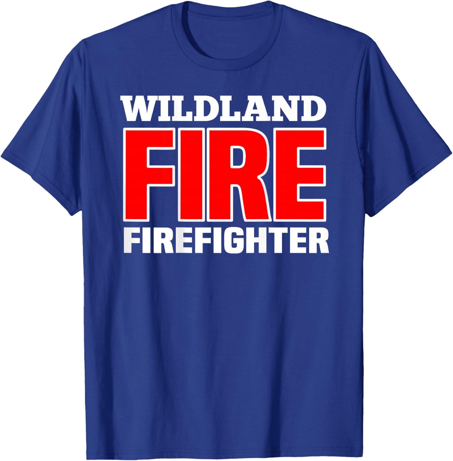 Wildland Fire Rescue Department Firefighters Firemen Uniform T-Shirt - T-Shirt | Royal