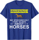 Warning May spontaneously start talking about horses T-Shirt - T-Shirt | Royal