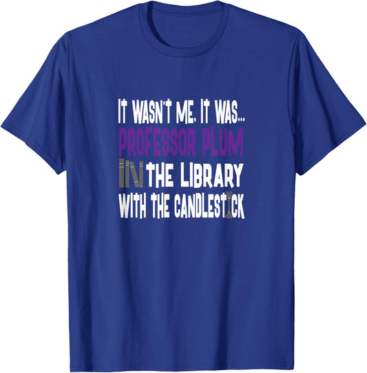 Professor Plum Library Candlestick - Clue Shirt T-Shirt - T-Shirt | Royal