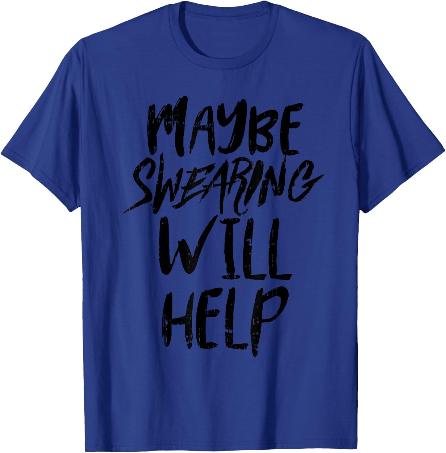 Maybe Swearing Will Help Funny Workout Cardio Fit Women Gift T-Shirt - T-Shirt | Royal