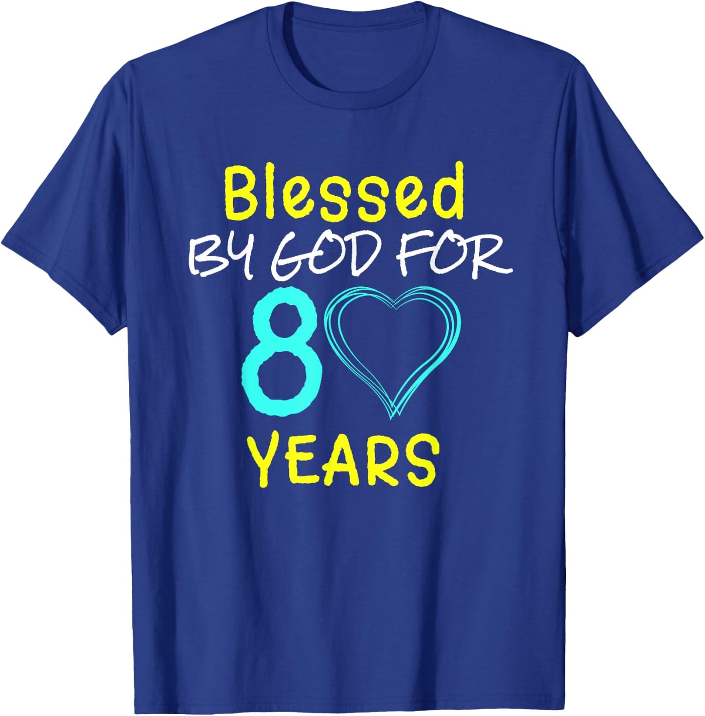 Blessed By God For 80 Years Happy 80th Birthday Gift T-Shirt - T-Shirt | Royal
