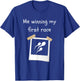 Me Winning My First Race Funny Sperm Sarcastic T-Shirt - T-Shirt | Royal