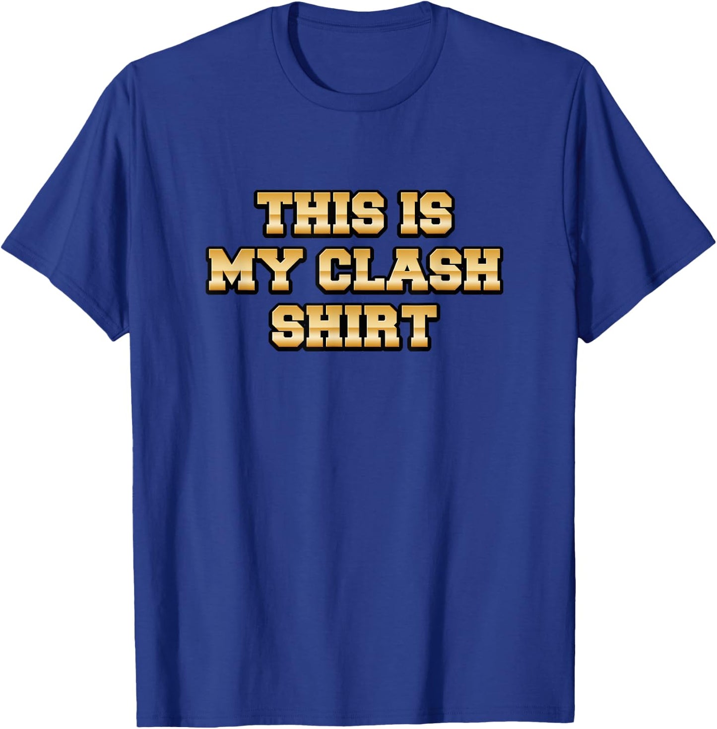 This is My Clash Shirt T-Shirt - T-Shirt | Royal
