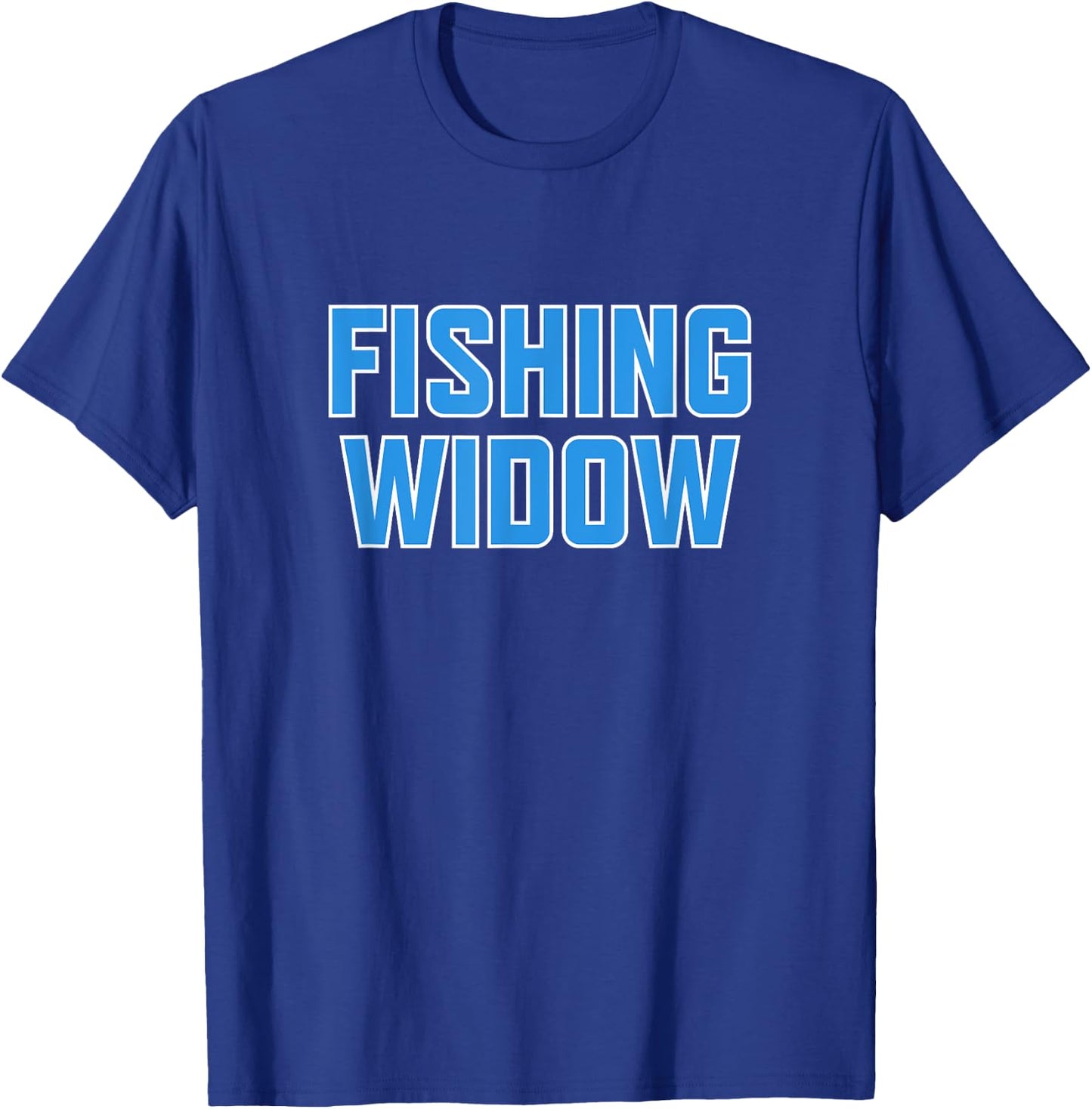 Funny Fishing Widow Shirt for Fisherman's Wife T-Shirt - T-Shirt | Royal