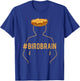 Funny Ornithology Bird Lover Bird Brain Design T-Shirt - T-Shirt | Royal