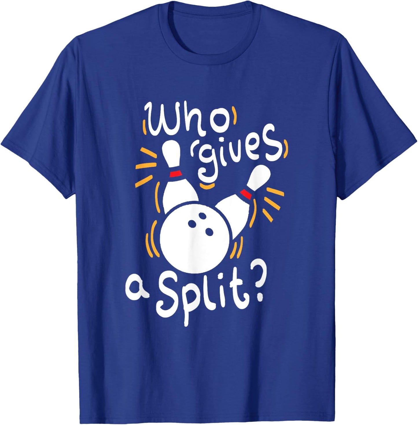 Who gives a split? - Funny Bowling T-Shirt - T-Shirt | Royal