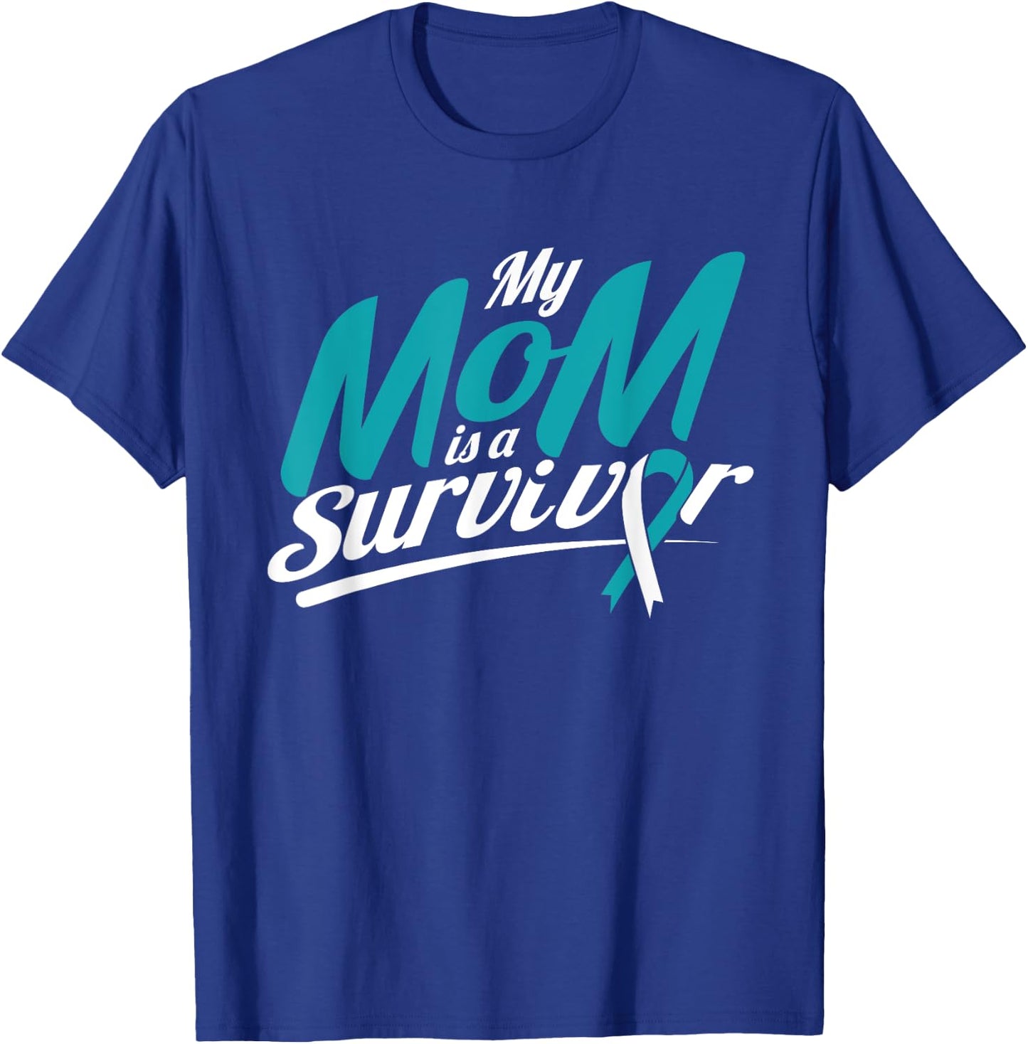 My Mom Is A Survivor Cervical Cancer Awareness Ribbon Gifts T-Shirt - T-Shirt | Royal