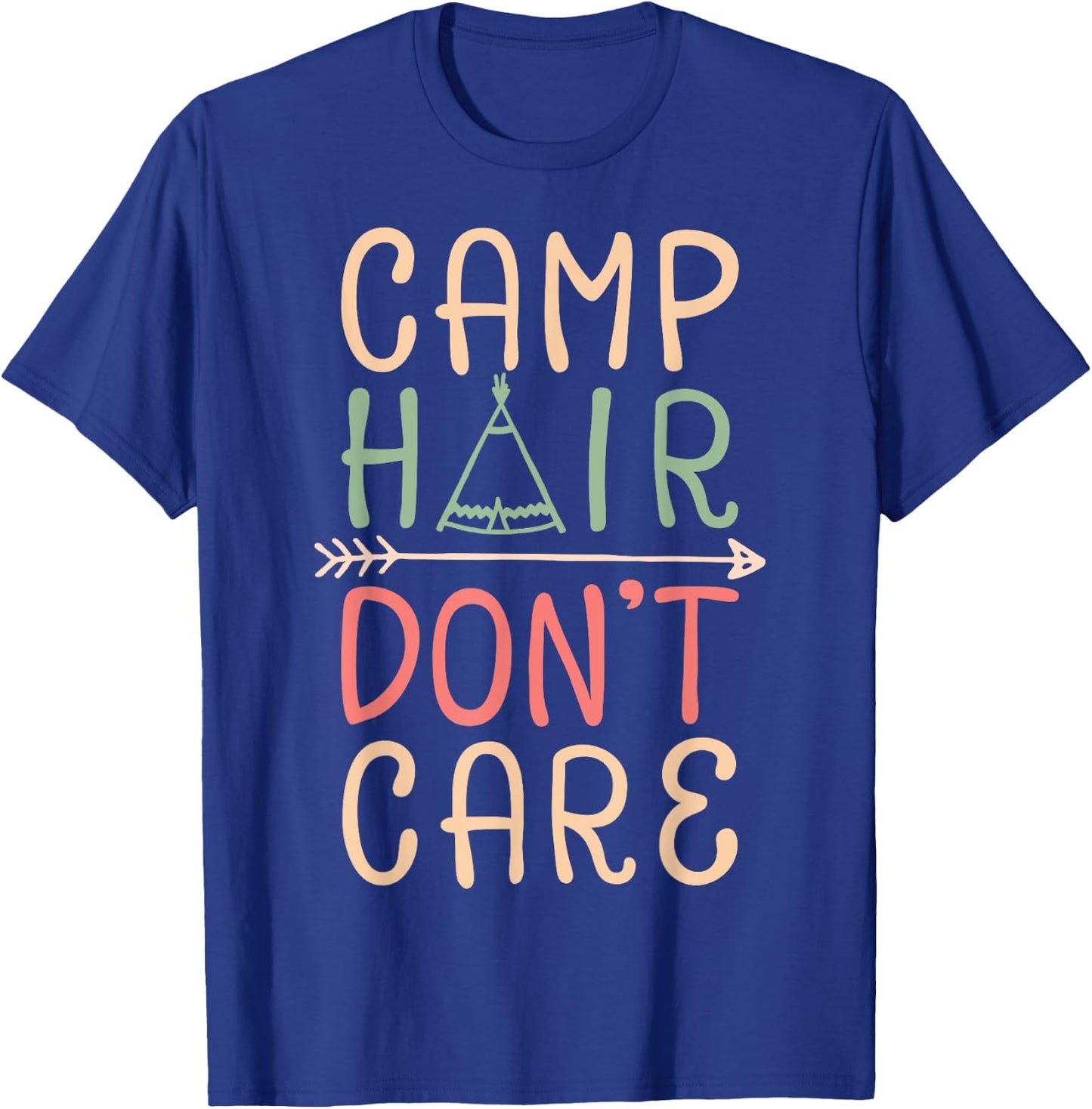 Camp Hair Don't Care T shirt Camping Camper Men Women Kids T-Shirt - T-Shirt | Royal