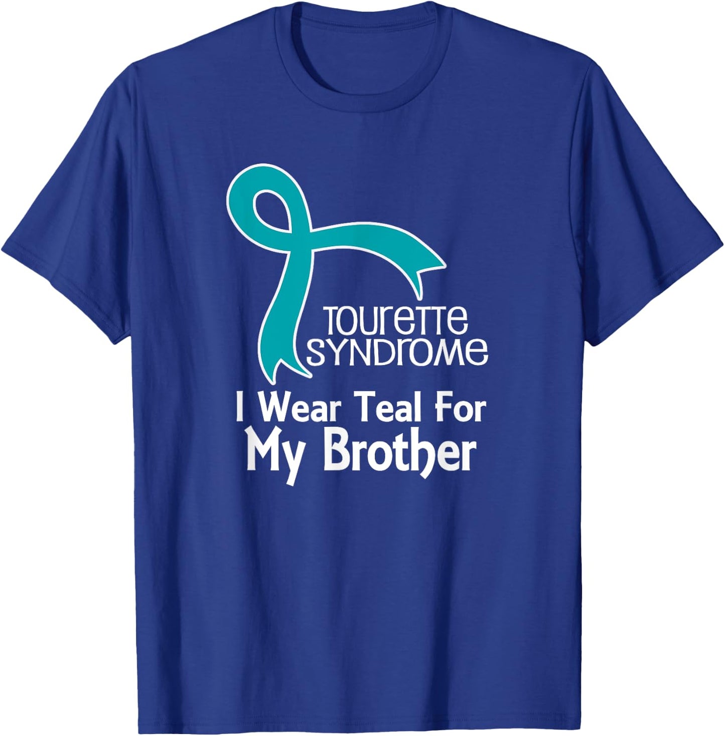 Tourette Syndrome Teal Awareness For Brother T-Shirt - T-Shirt | Royal