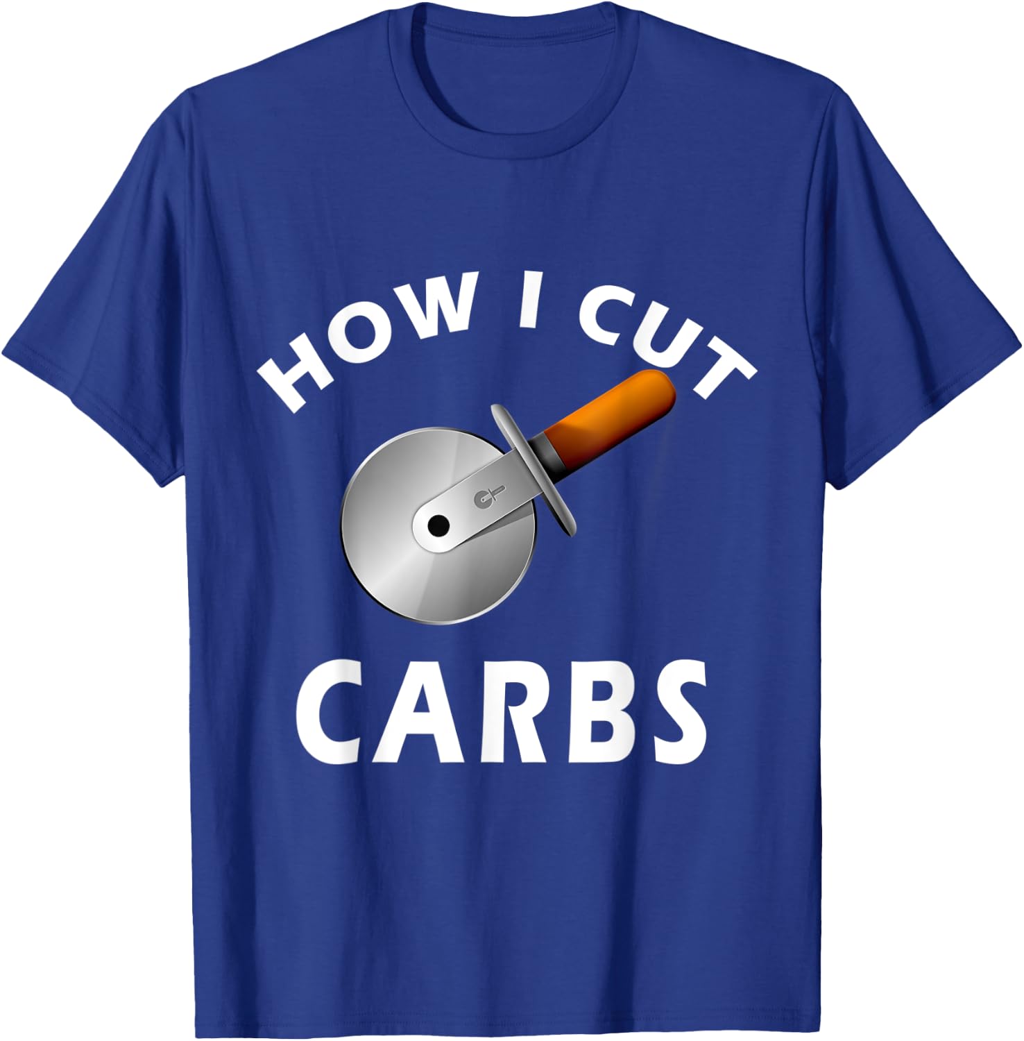 How I Cut Carbs - Funny for Gym and Fitness T-Shirt - T-Shirt | Royal