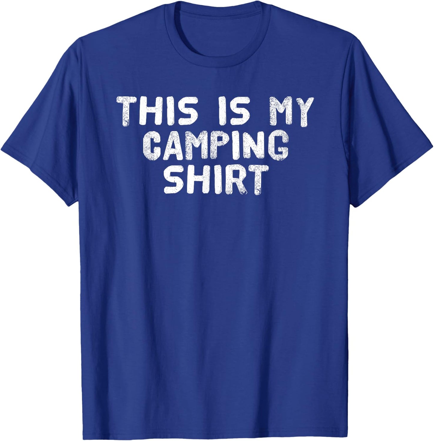 THIS IS MY CAMPING SHIRT Funny Camper Glamper Gift T-Shirt - T-Shirt | Royal