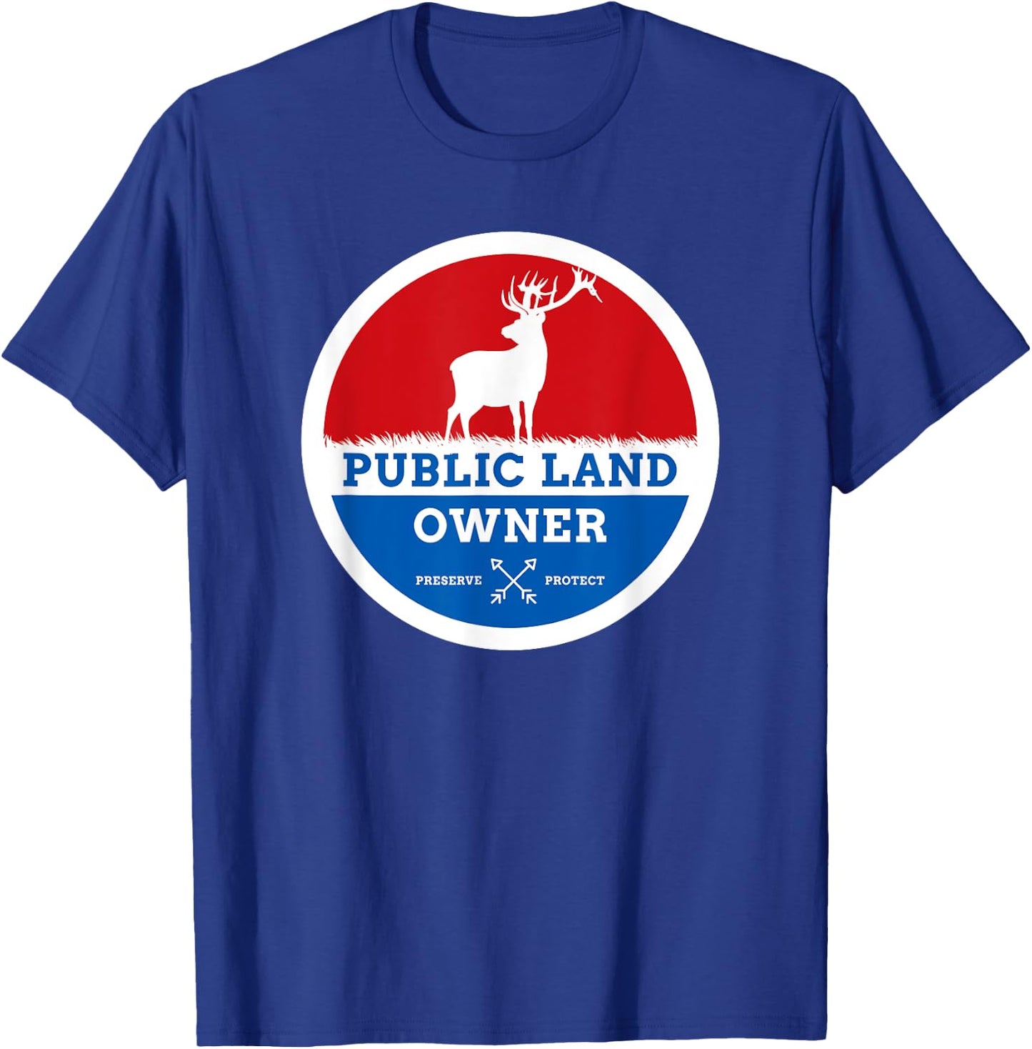Public Land Owner Elk Hunting Outdoors T-Shirt - T-Shirt | Royal