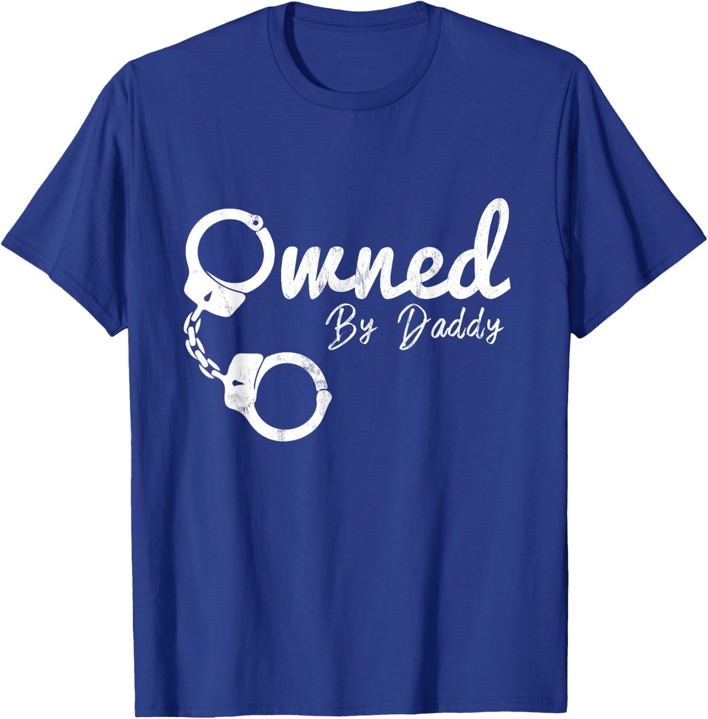 Owned by Papa BDSM DDLG Devot dominate T-Shirt - T-Shirt | Royal
