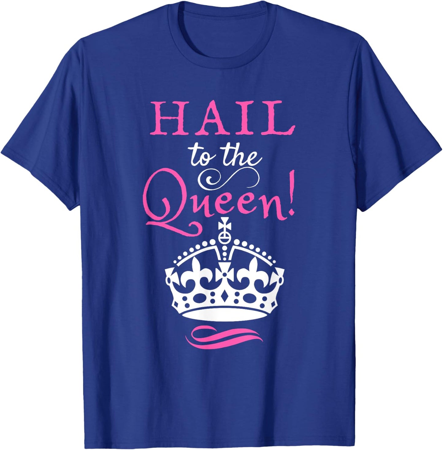 Hail to the Queen Sassy Sophisticated Intelligent Supreme T-Shirt - T-Shirt | Royal