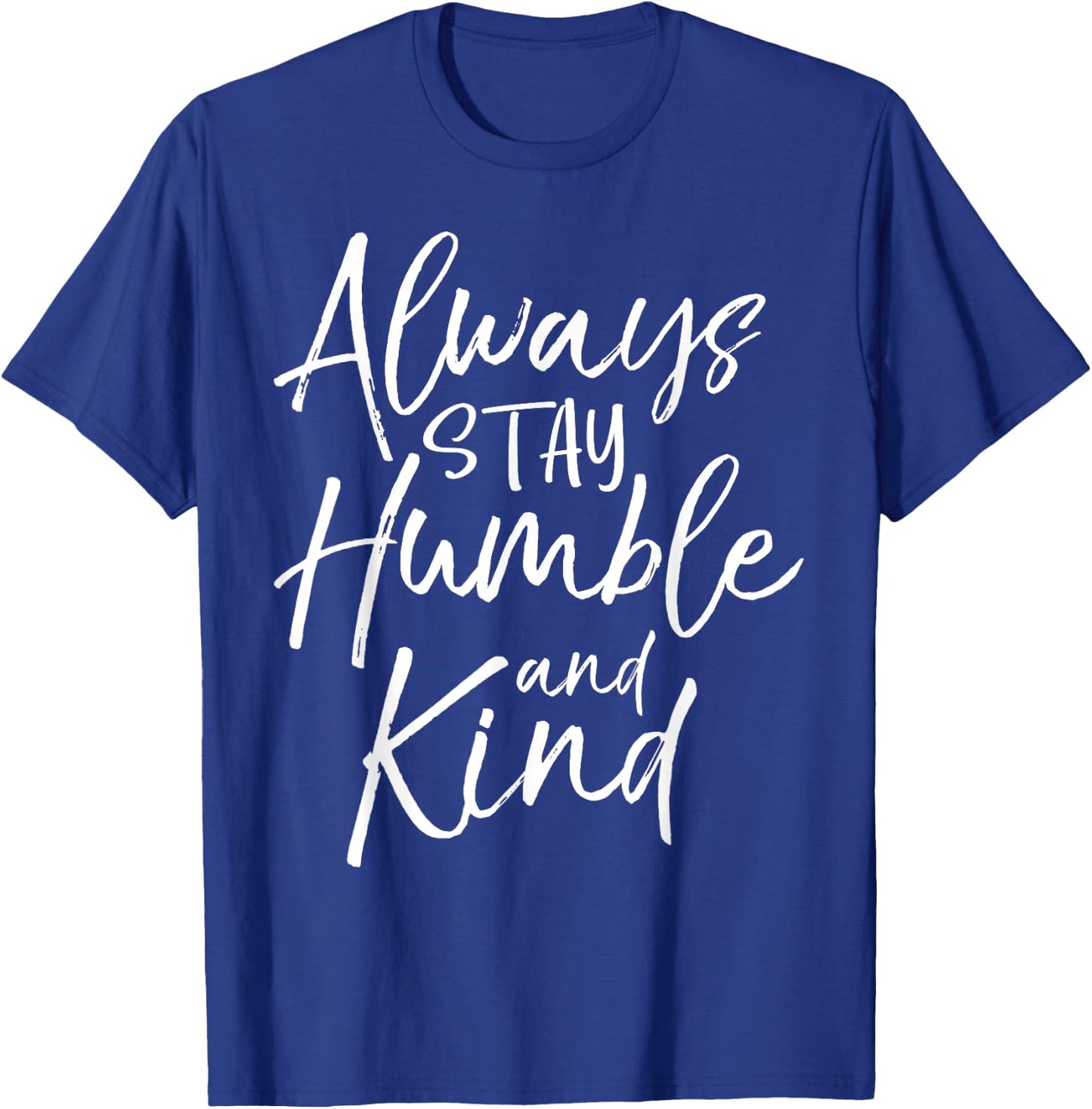 Always Stay Humble and Kind Shirt Vintage Christian T-Shirt - T-Shirt | Royal