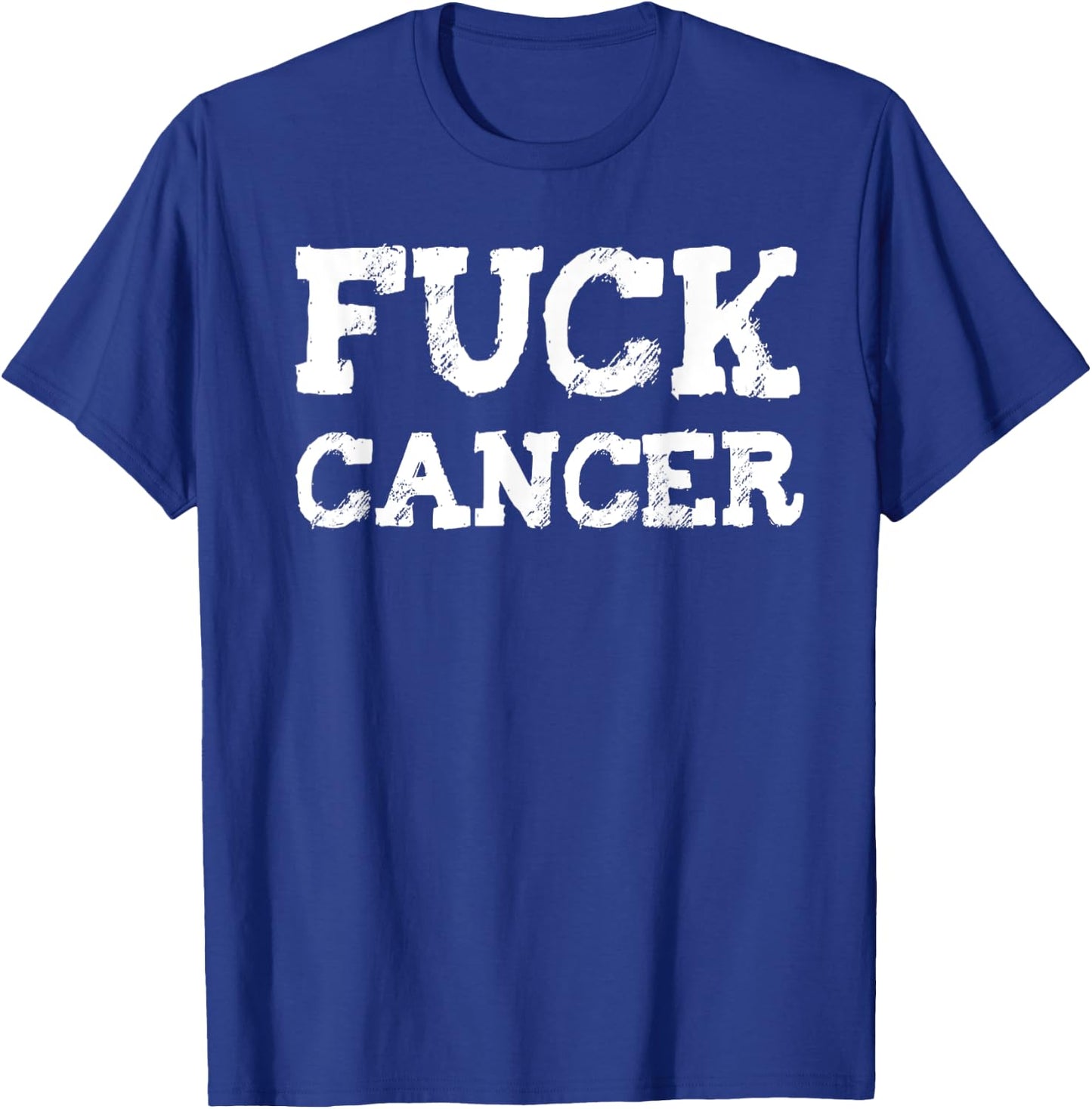 Fuck Cancer FU Cancer I Hate Cancer Shirt F Cancer T-Shirt - T-Shirt | Royal