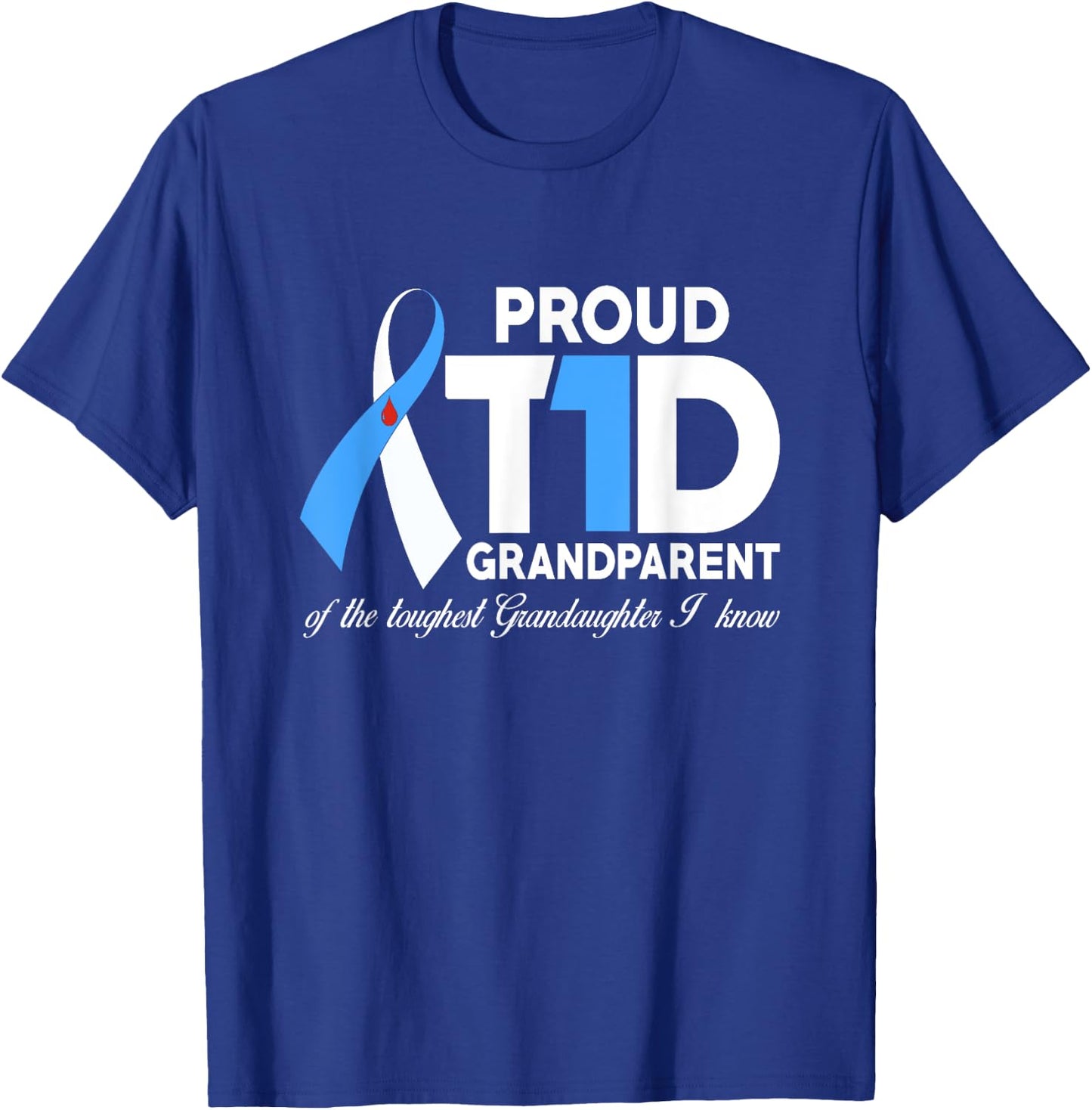 Proud T1D Grandparent Of Granddaughter Diabetes Awareness T-Shirt - T-Shirt | Royal
