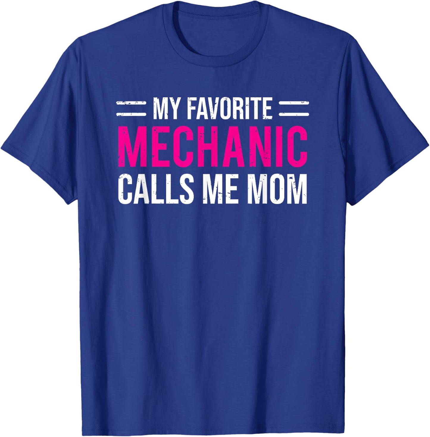 My Favorite Mechanic Calls Me Mom Cute Mother T-Shirt - T-Shirt | Royal