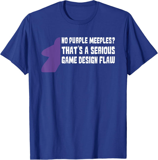 No Purple Meeples Is Serious Game Flaw Board Gamer Tabletop T-Shirt - T-Shirt | Royal