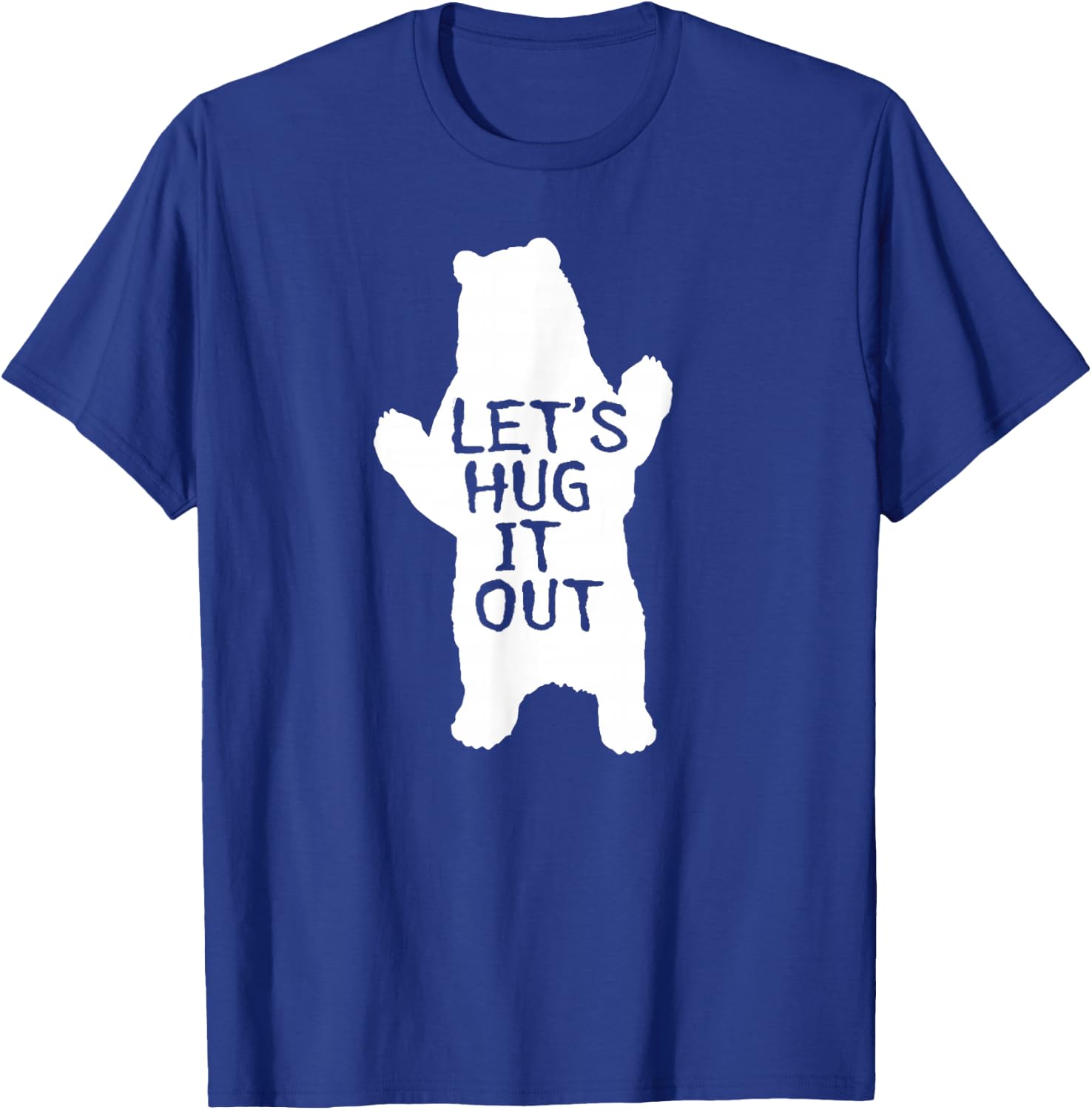 Let's Hug It Out Funny Bear Hug T-Shirt - T-Shirt | Royal