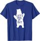 Let's Hug It Out Funny Bear Hug T-Shirt - T-Shirt | Royal